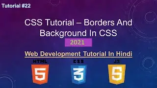 CSS Tutorial - Borders And Background In CSS || Web Development Tutorial #22