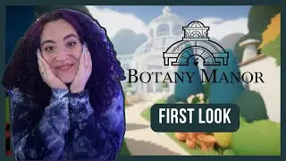 First Look: Botany Manor | PC #gifted