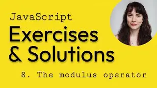 08. The modulus (%) operator - JavaScript Exercises & Solutions