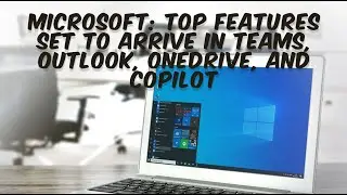 Microsoft Roadmap Weekly: Top features set to arrive in Teams, Outlook, OneDrive, and Copilot