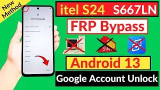 Itel S24 (S667LN) Frp Bypass Without Pc  | Itel S24 Frp Unlock/Google Account Bypass Android 13