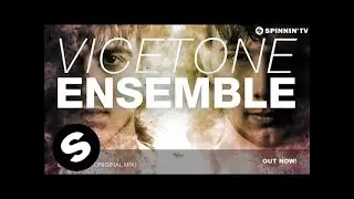 Vicetone - Ensemble (Original Mix)