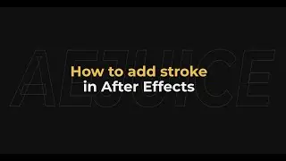 How to Add Stroke in After Effects - AEjuice Tutorials