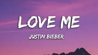 Justin Bieber - Love Me (speed up) (Lyrics)