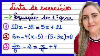 LISTA DE EXERCÍCIOS! EQUAÇÃO DO 1º GRAU! TUDO QUE VOCÊ PRECISA PARA APRENDER AGORA! EXPLICAÇÃO!!