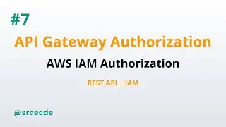 AWS IAM Authorization | REST API - Amazon API Gateway Authorization p7