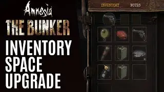 How to increase your inventory space - Amnesia: The Bunker