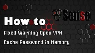 [Pfsense]Fixed Warning Open VPN Cache Password in Memory