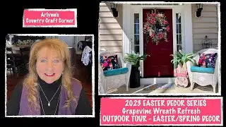 2023 EASTER DECOR SERIES - Spring Grapevine Wreath Refresh - OUTDOOR TOUR - EASTER/SPRING DECOR