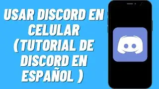 Como usar Discord en Celular (Tutorial de Discord en Español )