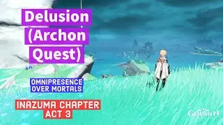 Delusion - Quest 3 - Omnipresence Over Mortals - Inazuma Archon Chapter 3