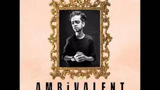 Sam Lachow - AMBiVALENT (ft Wilson Luxurious)