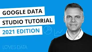 Google Data Studio Tutorial 2021 – Building Google Analytics Dashboards Step-by-Step