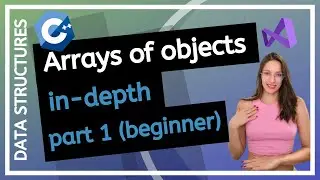 Arrays of objects - Introduction (Data Structures course, step-by-step, in-depth)