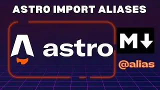 ASTRO Import Aliases | Tutorial | Static Site Generator SSG JavaScript JS Markdown MD Components