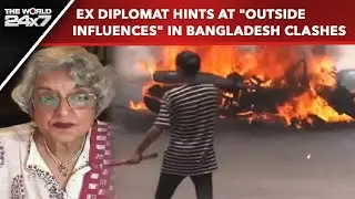 Violence In Bangladesh | Ex Diplomat Hints At Outside Influences In Bangladesh Clashes