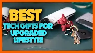 Top 10 Best Tech Gifts for an Upgraded Lifestyle 2023