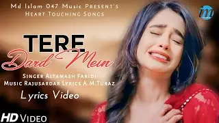 Tere Dard Mein Mar Jaaun (LYRICS) Altamash Faridi | Heart Touching Songs | Sad Song | Tere Dard Mein