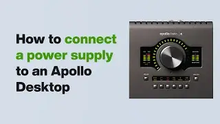 UA Support: How to Connect a Power Supply to an Apollo Desktop