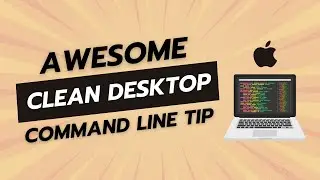 Say Goodbye to Desktop Chaos - A Terminal Command to Clear the Clutter!