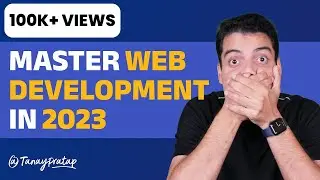 Beginner's Guide to Web Development in 2023 | Tanay Pratap Hindi