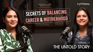 Secrets Of Balancing Career & Motherhood- Can Working Moms Do It All? | Untold Stories Ep.2