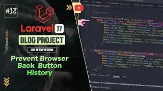 #13. How to Prevent Browser Back Button in Laravel 11 with Middleware | Secure Your Web App