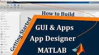 MATLAB App Designer Tutorial | Introduction to App designing Matlab | Build GUI in MATLAB