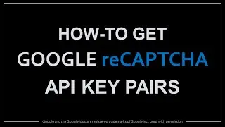 How to Get Google reCAPTCHA API Keys