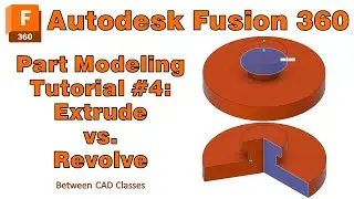 Autodesk Fusion 360 Part Modeling - Tutorial #4: Extrude vs. Revolve