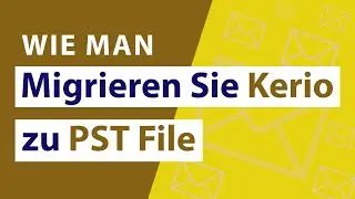 Kerio to PST Konverter zum Importieren von Kerio Connect-Postfächern nach Outlook