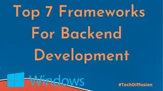 Top 7 Frameworks for Backend Development of Software
