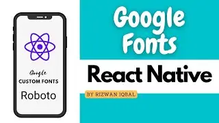 How to use Google Fonts in react native | Custom Fonts