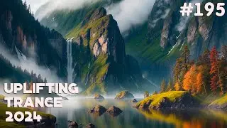 🔊 Uplifting Trance Mix 2024 🔸 July 🔸 Episode #195