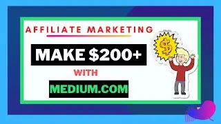 HOW TO MAKE $200+ WITH MEDIUM.COM BLOGGING TRAFFIC & AFFILIATE MARKETING LINKS