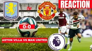 Aston Villa vs Manchester United 0-0 Live Stream Premier League Football EPL Match Score Highlights