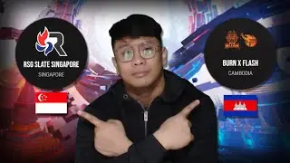 RSG SLATE SINGAPORE VS BURN X FLASH CAMBODIA: BEST OF FIVE MSC PLAYOFF