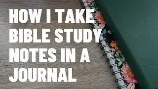 How I Take Bible Study Notes | Bible Study Notebook & Bullet Journal | Miscellanies