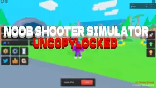 🔥Roblox Studio | Noob Shooter Simulator | Uncopylocked🔥