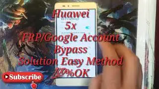 Huawei Honor 5x KIW-L21 FRP Remove