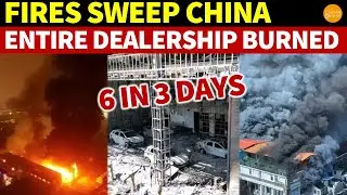 Fires and Explosions Sweep China, 6 in 3 Days! Entire Dealership Burned, Cars Left as Frames