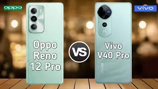 Vivo V40 Pro Vs Oppo Reno 12 Pro | Full comparison ⚡ Which one is Best?