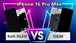 iPhone 15 Pro Max Soft OLED Screen Compared With OEM Screen