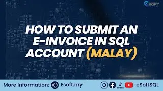 How to Submit an E-Invoice in SQL Account ( Malay)