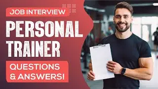 PERSONAL TRAINER INTERVIEW QUESTIONS AND ANSWERS (How to Pass a Personal Trainer Interview)