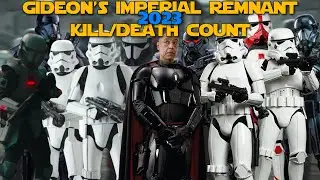 Star Wars Moff Gideon's Imperial Remnant 2023 Carnage Count