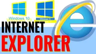 How to use Internet EXPLORER in WINDOWS 10 and WINDOWS 11