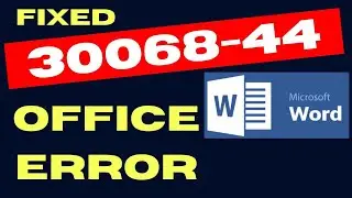 Microsoft Office error code 30068 44 in Windows 11 / 10 Fixed