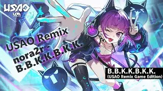 B​.​B​.​K​.​K​.​B​.​K​.​K​.​(​USAO Remix Game Edition)