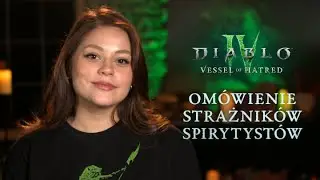 Diablo IV | Vessel of Hatred | Omówienie strażników spirytystów